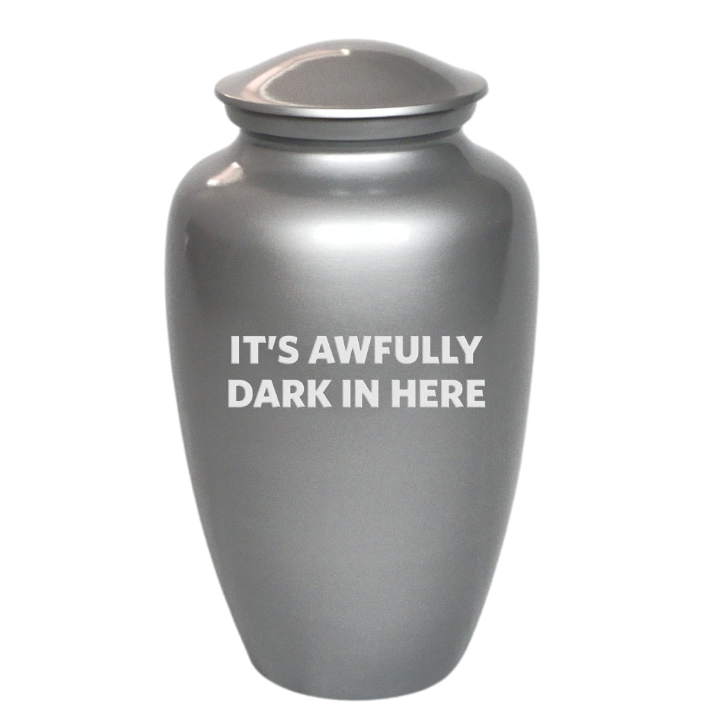 Dark In Here Funny Cremation Urn
